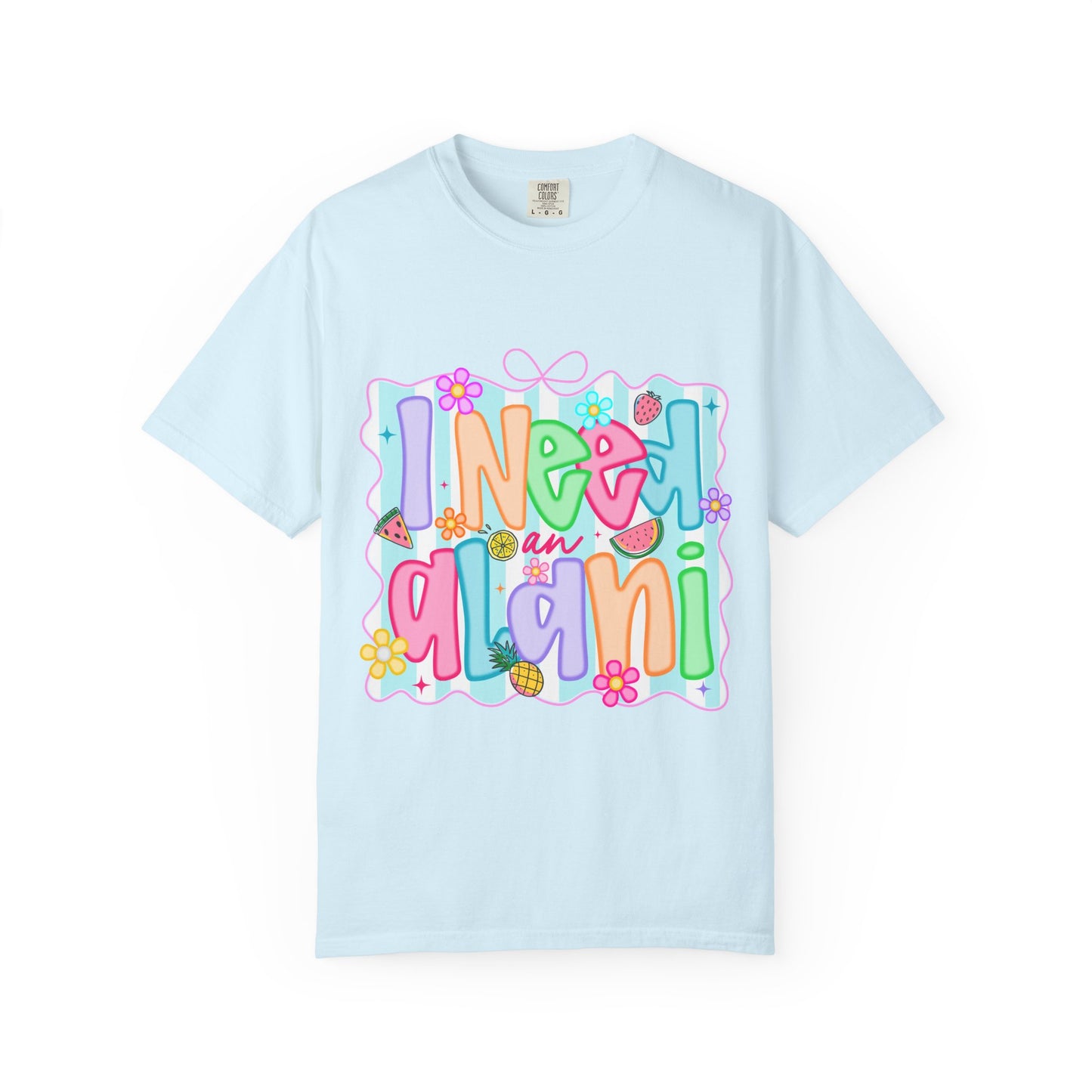 Alani T-Shirt — "I Need an Alaní" Colorful Tee